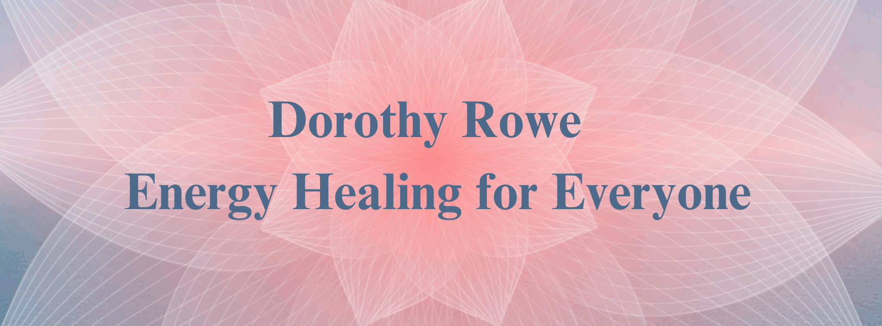 Dorothy Rowe Energy Healing Workshops